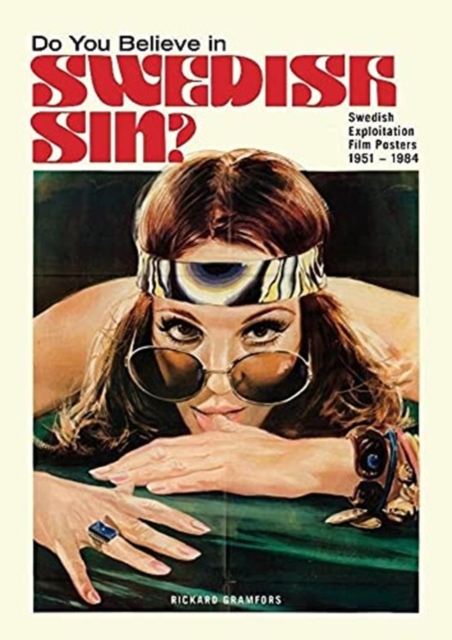 Do You Believe in Swedish Sin? Swedish Exploitation Film Posters 1951-1984, Hardback Book