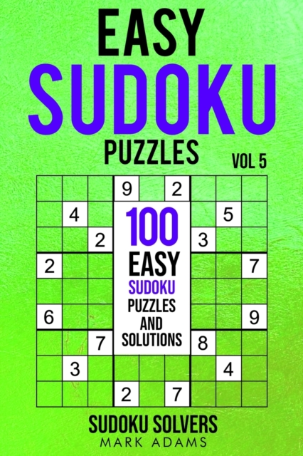 Easy Sudoku Puzzles : 100 Easy Sudoku Puzzles And Solutions, Paperback / softback Book