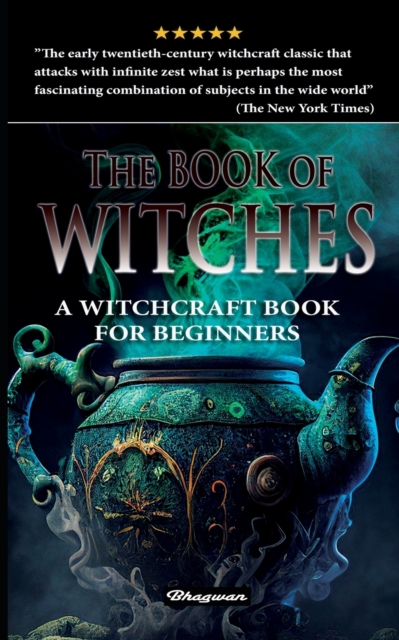 The Book of Witches : A witchcraft book for beginners, Paperback / softback Book