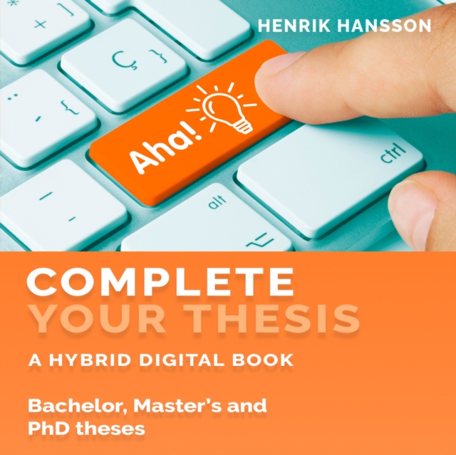 Complete Your Thesis : A hybrid digital book - Bachelor, Master's and PhD Theses, eAudiobook MP3 eaudioBook