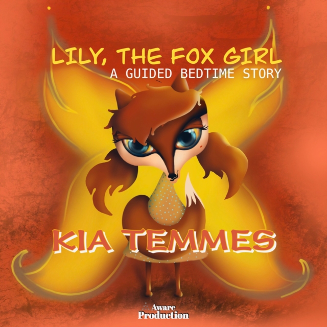 Lily the Fox Girl : A Guided Bedtime Story, eAudiobook MP3 eaudioBook