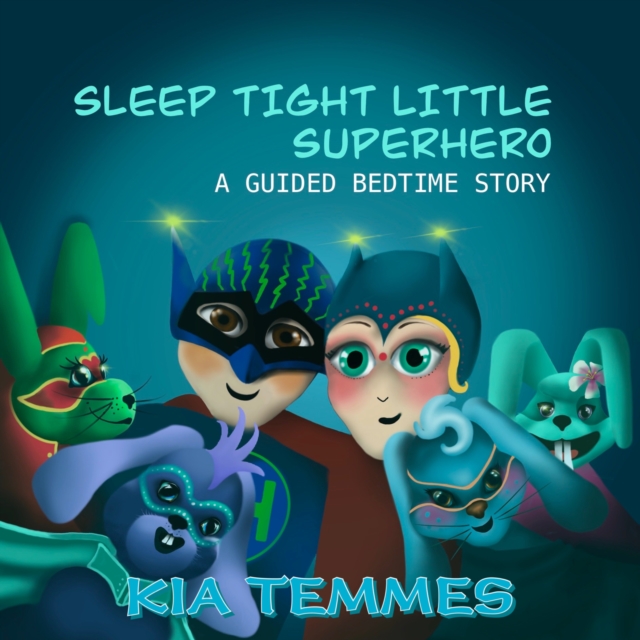 Sleep tight little superhero : A Guided Bedtime Story, eAudiobook MP3 eaudioBook