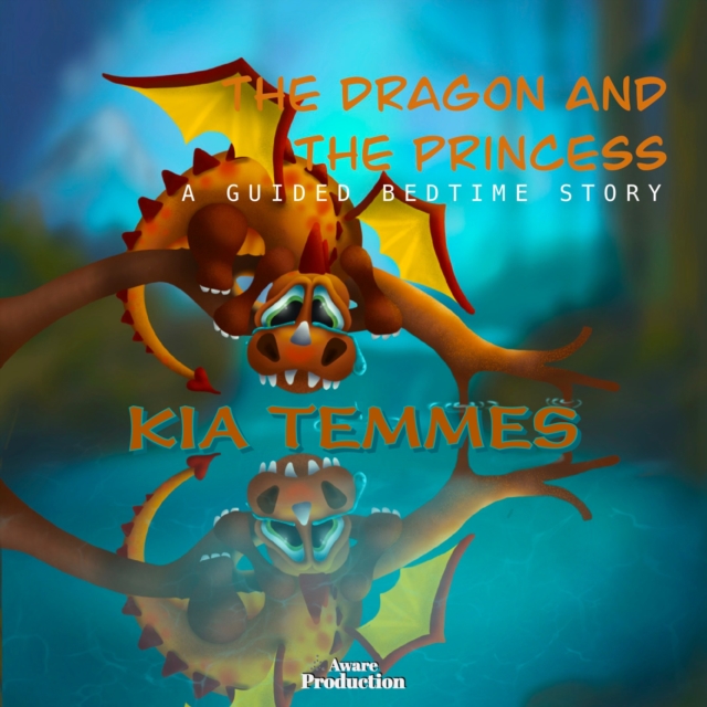The Dragon and the Princess : A guided bedtime story, eAudiobook MP3 eaudioBook