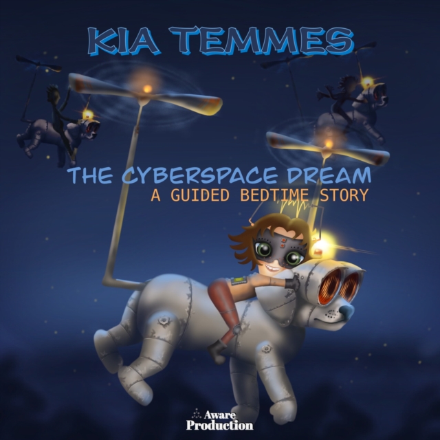 The Cyberspace Dream : A guided bedtime story, eAudiobook MP3 eaudioBook