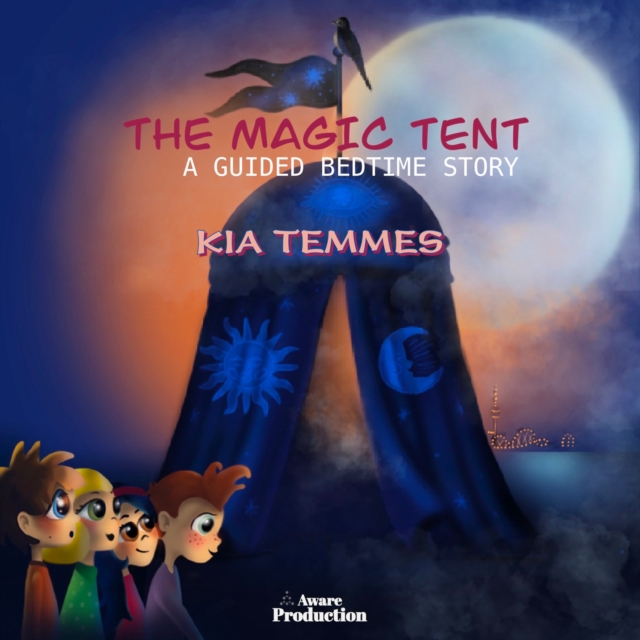 The magic tent : A guided bedtime story, eAudiobook MP3 eaudioBook