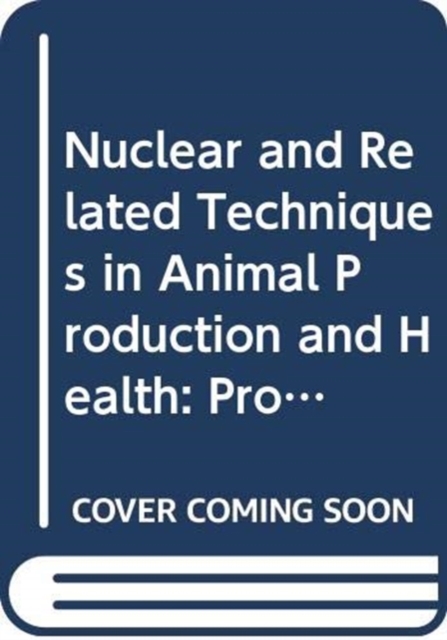 Nuclear and Related Techniques in Animal Production and Health, Paperback / softback Book