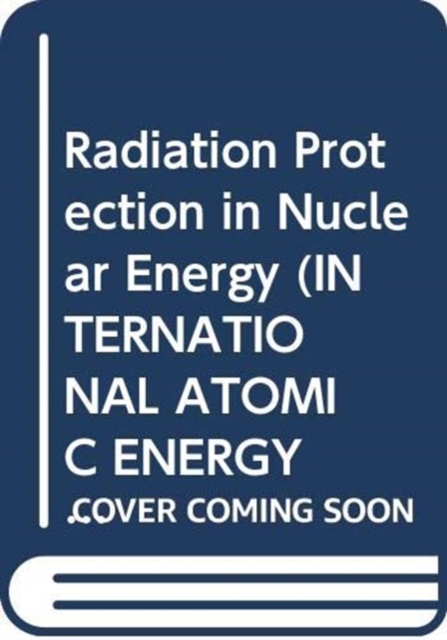Radiation Protection in Nuclear Energy, Paperback / softback Book