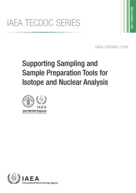 Supporting Sampling and Sample Preparation Tools for Isotope and Nuclear Analysis, Paperback / softback Book