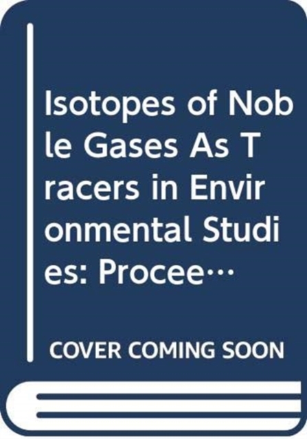 Isotopes of Noble Gases as Tracers in Environmental Studies, Paperback / softback Book