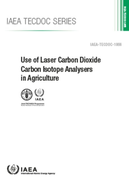 Use of Laser Carbon Dioxide Carbon Isotope Analysers in Agriculture, Paperback / softback Book