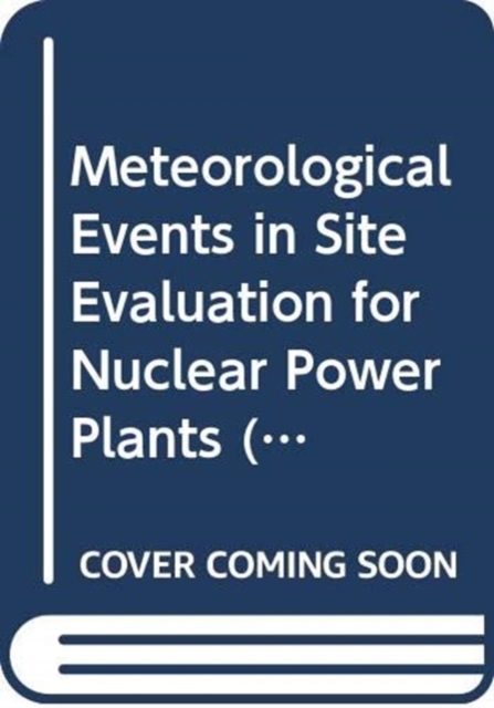 Meteorological Events in Site Evaluation for Nuclear Power Plants, Paperback / softback Book