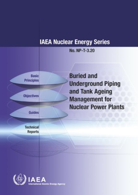 Buried and Underground Piping and Tank Ageing Management for Nuclear Power Plants, Paperback / softback Book