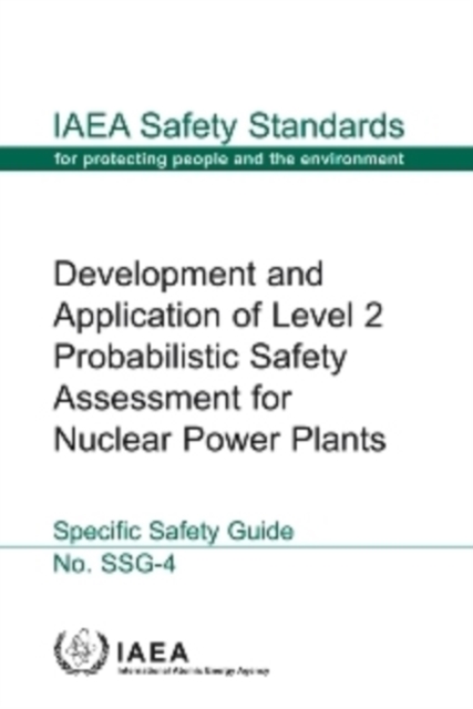 Development and Application of Level 2 Probabilistic Safety Assessment for Nuclear Power Plants, Paperback / softback Book