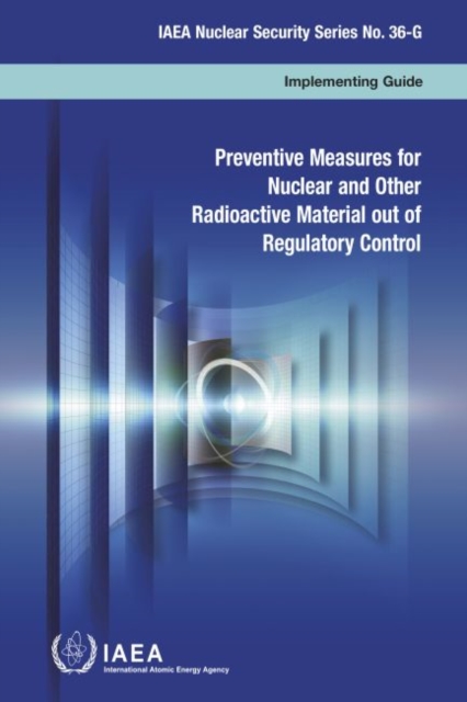 Preventive Measures for Nuclear and Other Radioactive Material out of Regulatory Control, Paperback / softback Book