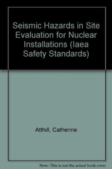 Seismic Hazards in Site Evaluation for Nuclear Installations, Paperback / softback Book