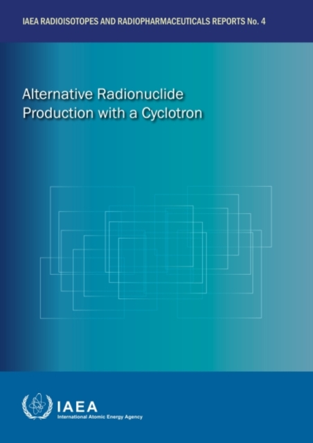 Alternative Radionuclide Production with a Cyclotron, Paperback / softback Book