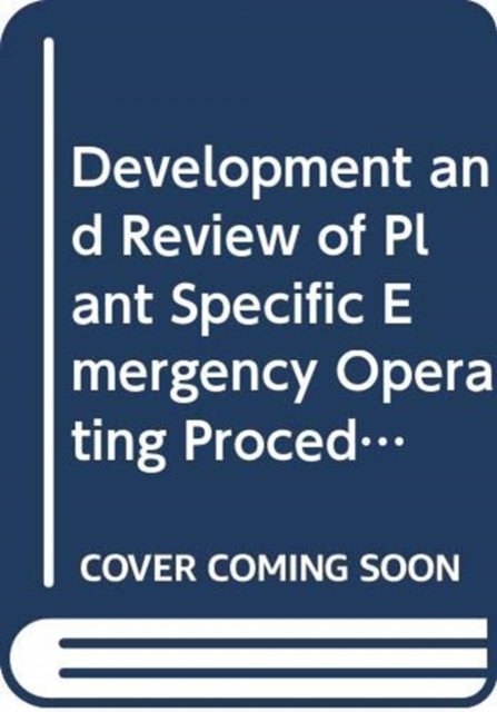 Development and Review of Plant Specific Emergency Operating Procedures, Paperback / softback Book