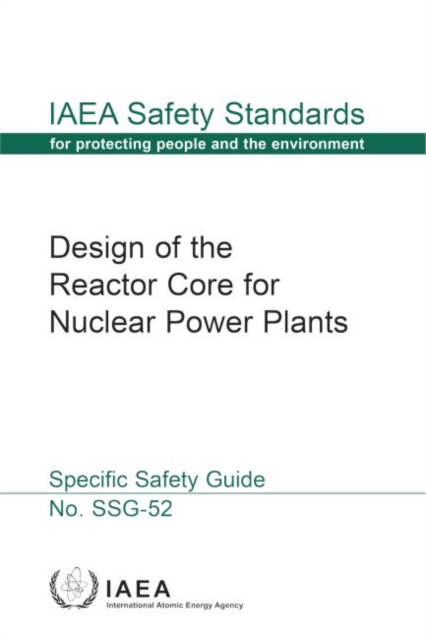 Design of the Reactor Core for Nuclear Power Plants, Paperback / softback Book