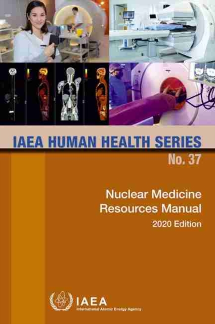 Nuclear Medicine Resources Manual 2020 Edition, Paperback / softback Book