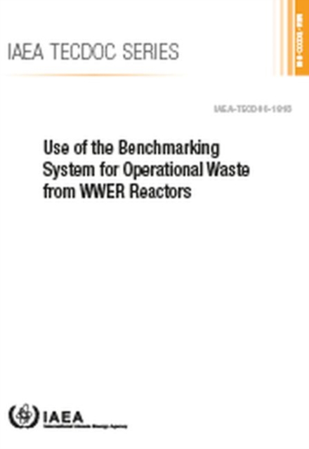 Use of the Benchmarking System for Operational Waste from WWER Reactors, Paperback / softback Book
