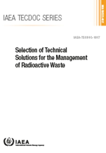 Selection of Technical Solutions for the Management of Radioactive Waste, Paperback / softback Book