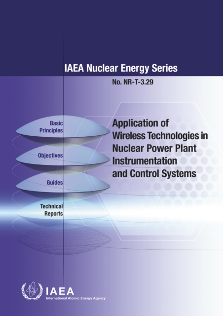 Application of Wireless Technologies in Nuclear Power Plant Instrumentation and Control Systems, EPUB eBook