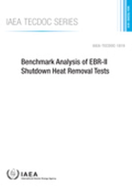Benchmark Analysis of EBR-II Shutdown Heat Removal Tests, Paperback / softback Book