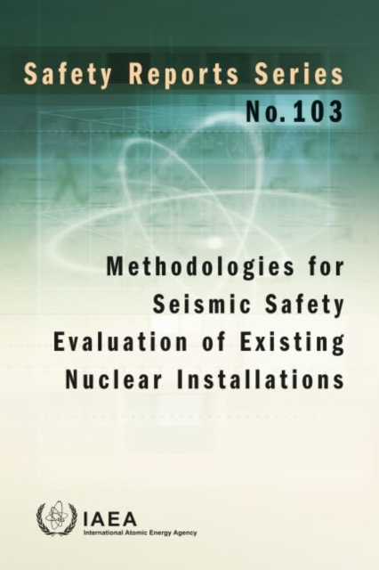 Methodologies for Seismic Safety Evaluation of Existing Nuclear Installations, Paperback / softback Book