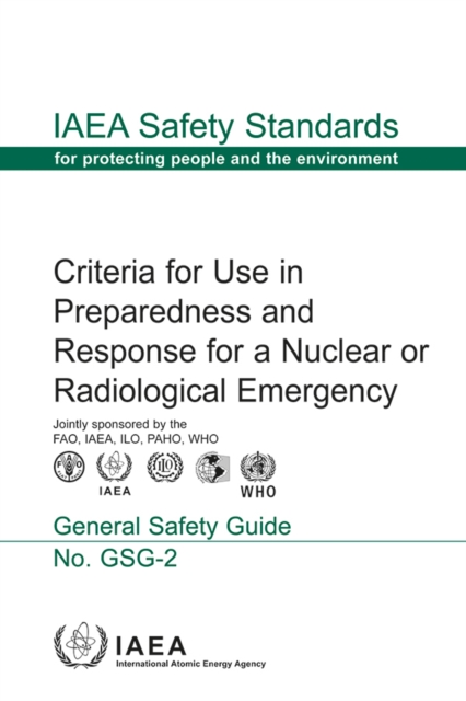 Criteria for Use in Preparedness and Response for a Nuclear or Radiological Emergency, Paperback / softback Book