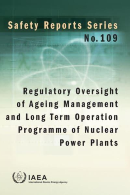 Regulatory Oversight of Ageing Management and Long Term Operation Programme of Nuclear Power Plants, Paperback / softback Book