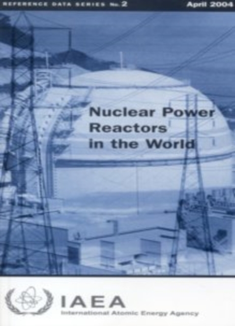 Nuclear Power Reactors in the World : Apr-04, Paperback / softback Book