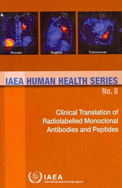 Clinical Translation of Radiolabelled Monoclonal Antibodies and Peptides, Paperback / softback Book