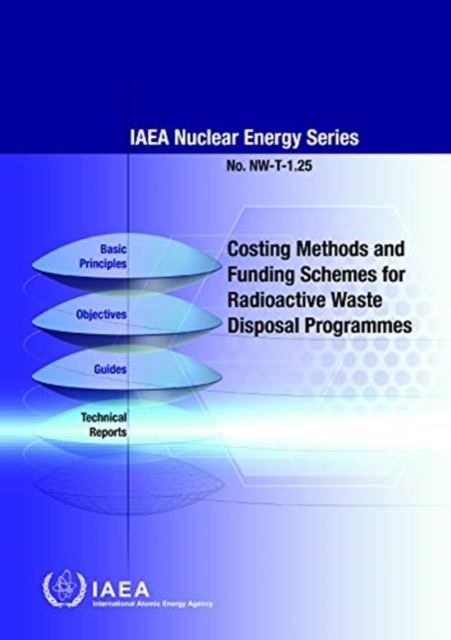 Costing Methods and Funding Schemes for Radioactive Waste Disposal Programmes, Paperback / softback Book