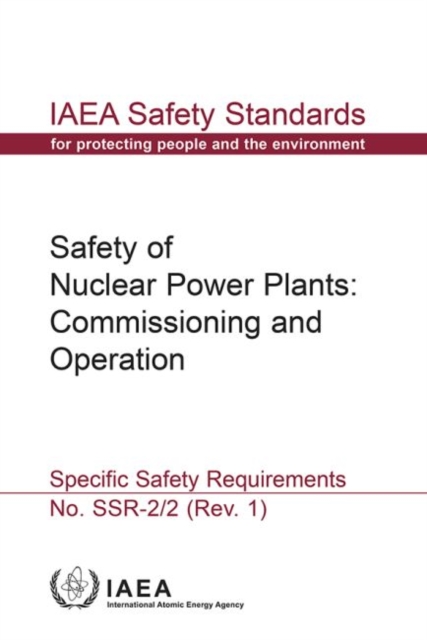 Safety of Nuclear Power Plants: Commissioning and Operation : Specific Safety Requirements, Paperback / softback Book