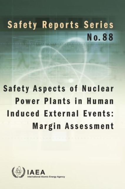 Safety Aspects of Nuclear Power Plants in Human Induced External Events : Margin Assessment, Paperback / softback Book