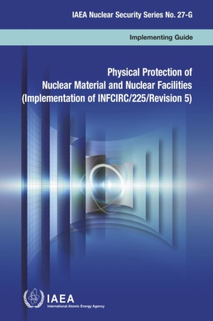 Physical Protection of Nuclear Material and Nuclear Facilities, Paperback / softback Book