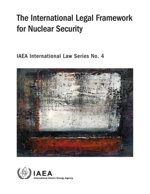 The International Legal Framework for Nuclear Security, Paperback / softback Book