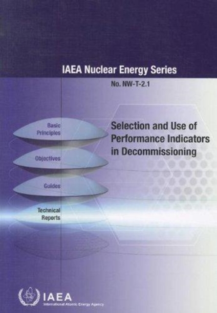Selection and Use of Performance Indicators in Decommissioning, Paperback / softback Book