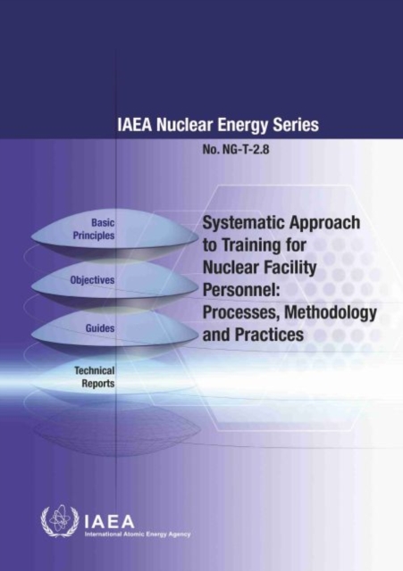 Systematic Approach to Training for Nuclear Facility Personnel, Paperback / softback Book