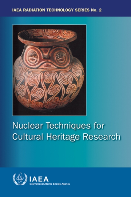 Nuclear Techniques for Cultural Heritage Research, Paperback / softback Book