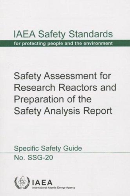 Safety assessment for research reactors and preparation of the safety analysis report : specific safety guide, Paperback / softback Book