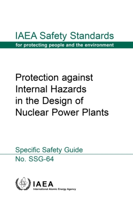 Protection against Internal Hazards in the Design of Nuclear Power Plants, Paperback / softback Book