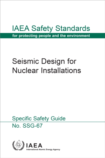 Seismic Design for Nuclear Installations : Specific Safety Guide, EPUB eBook