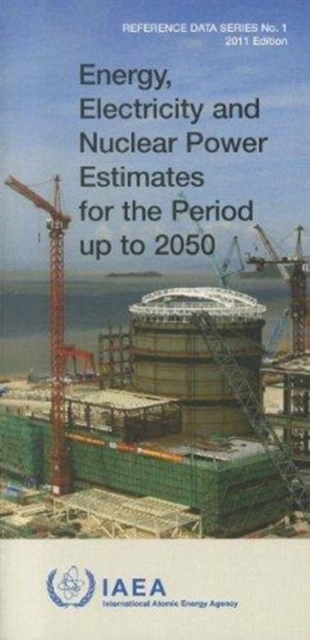 Energy, Electricity and Nuclear Power Estimates for the Period up to 2050 : 2011 Edition, Paperback / softback Book
