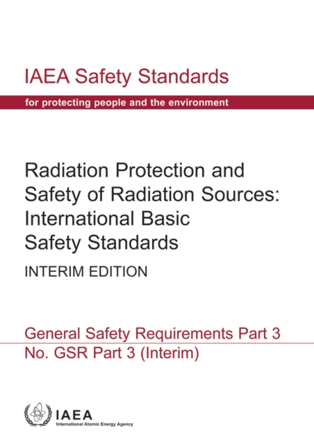 Radiation Protection and Safety of Radiation Sources : International Basic Safety Standards, Paperback / softback Book