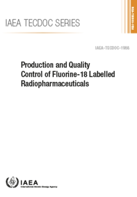 Production and Quality Control of Fluorine-18 Labelled Radiopharmaceuticals, Paperback / softback Book