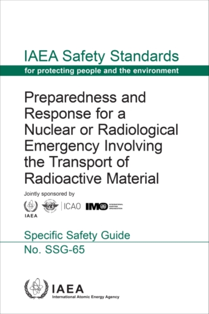 Preparedness and Response for a Nuclear or Radiological Emergency Involving the Transport of Radioactive Material, Paperback / softback Book