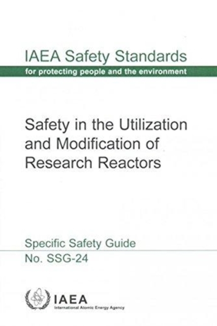 Safety in the utilization and modification of research reactors : specific safety guide, Paperback / softback Book