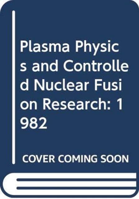 Plasma Physics and Controlled Nuclear Fusion Research 1982, Paperback / softback Book