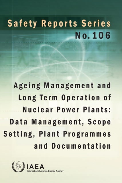 Ageing Management and Long Term Operation of Nuclear Power Plants: Data Management, Scope Setting, Plant Programmes and Documentation, EPUB eBook